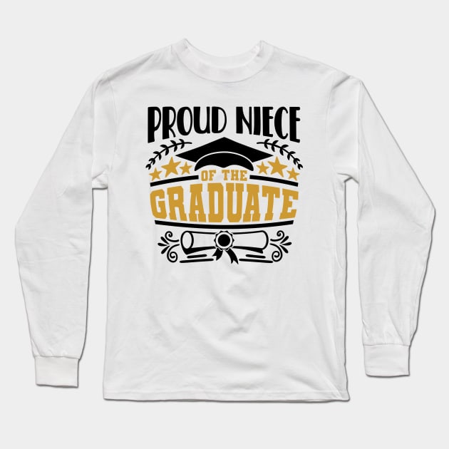 Proud Niece Of The Graduate Graduation Gift Long Sleeve T-Shirt by PurefireDesigns